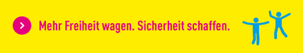 Mehr Freiheit wagen. Sicherheit schaffen.